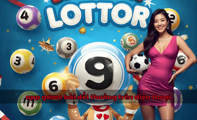 App game bài đổi thưởng trên điện thoại