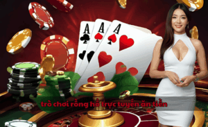 Trò chơi rồng hổ trực tuyến ăn tiền